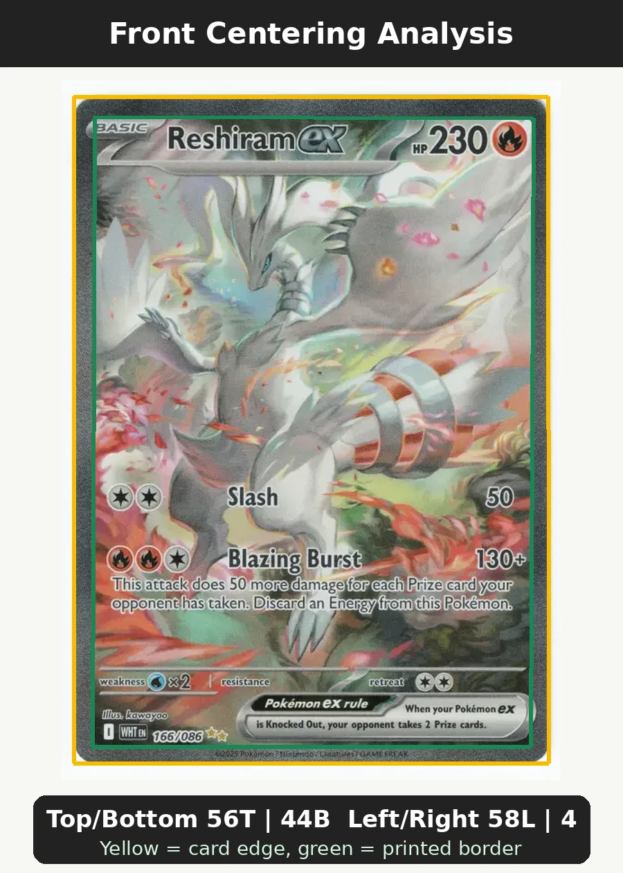 Reshiram ex 166/86 White Flare front centering analysis showing Top/Bottom 56T | 44B and Left/Right 58L | 42R.