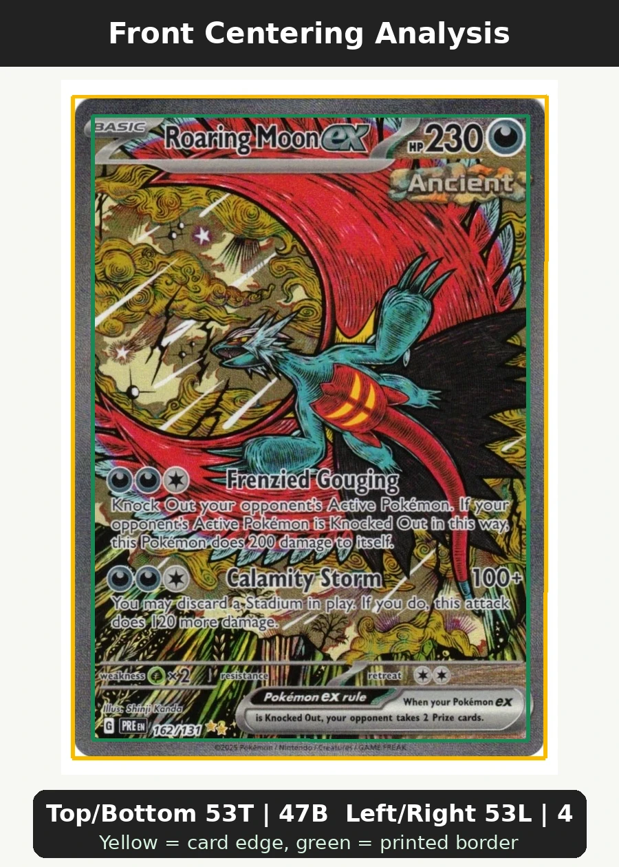 Roaring Moon ex 162/131 Prismatic Evolutions front centering analysis showing Top/Bottom 53T | 47B and Left/Right 53L | 47R.